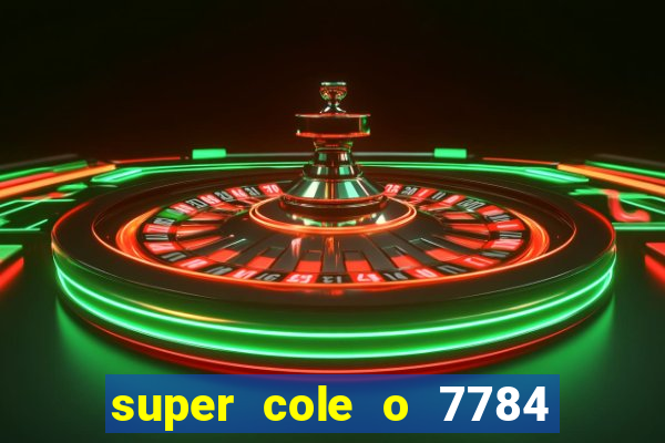 super cole o 7784 jogos download
